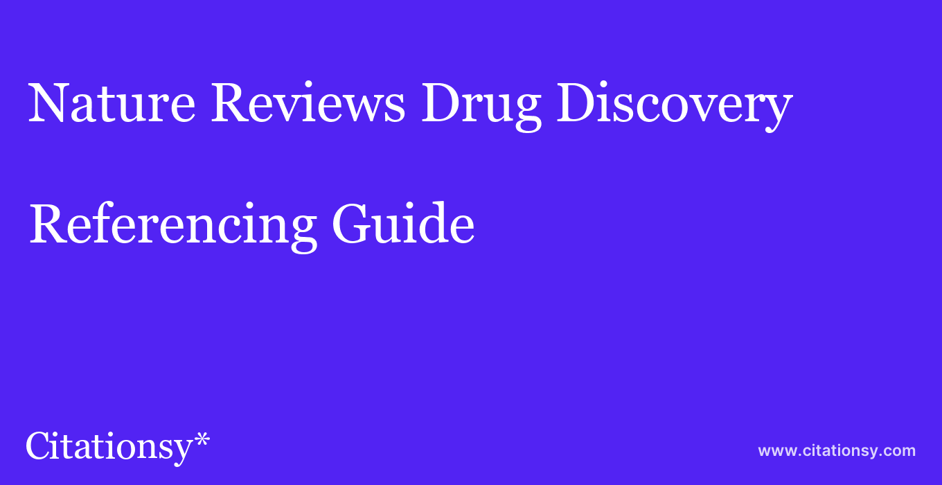 cite Nature Reviews Drug Discovery  — Referencing Guide